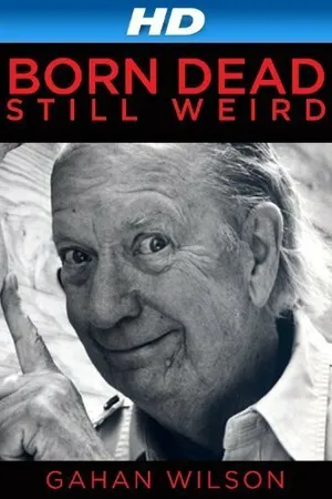 Постер к фильму Gahan Wilson: Born Dead, Still Weird (2013)