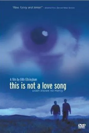 Постер к фильму This Is Not a Love Song (2002)