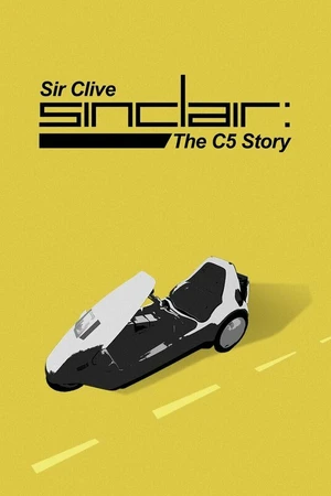 Постер к фильму Sir Clive Sinclair - The C5 Story (2023)