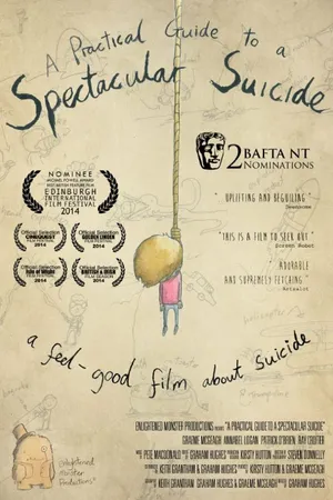 Постер к фильму A Practical Guide to a Spectacular Suicide (2014)