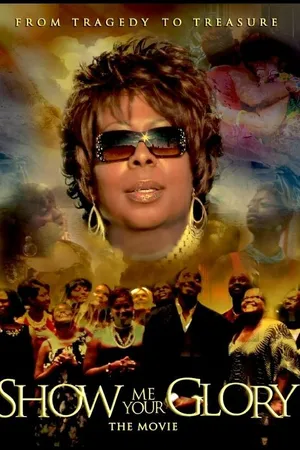 Постер к фильму Show Me Your Glory: The Movie (2012)