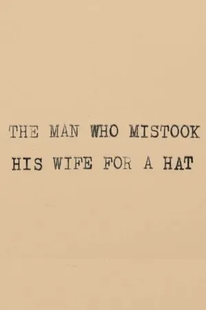 Постер к мультфильму The Man Who Mistook His Wife for a Hat (2013)