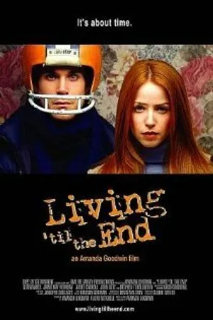 Постер к фильму Living 'til the End (2005)