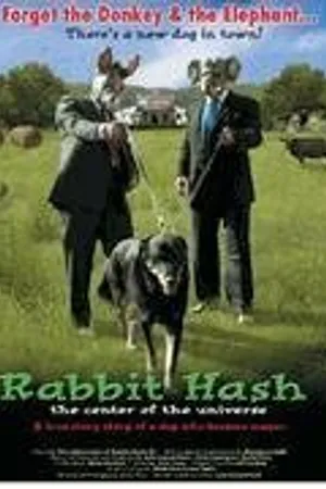 Постер к фильму Rabbit Hash: Center of the Universe (2004)