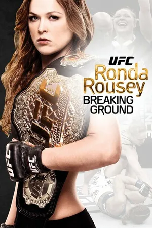 Постер к фильму Ronda Rousey: Breaking Ground (2013)