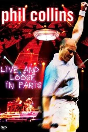 Постер к фильму Phil Collins: Live and Loose in Paris (1998)
