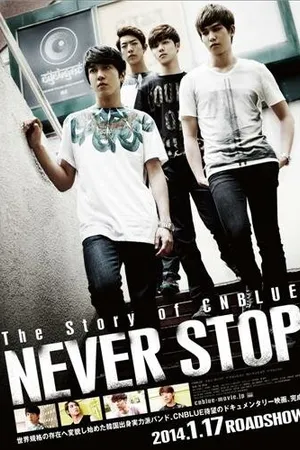 Постер к фильму История группы CNBlue: Никогда не останавливайся (2013)