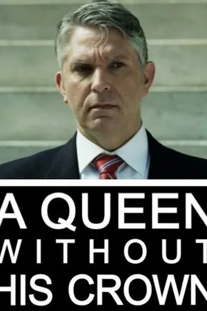 Постер к фильму A Queen Without His Crown (2013)
