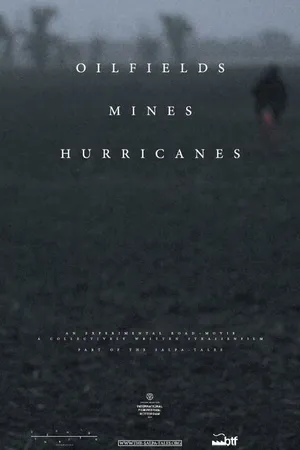 Постер к фильму Oilfields Mines Hurricanes (2014)
