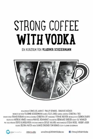 Постер к фильму Strong Coffee with Vodka (2014)