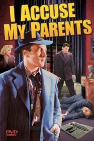 Постер к фильму I Accuse My Parents (1944)