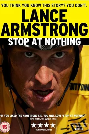 Постер к фильму Stop at Nothing: The Lance Armstrong Story (2014)