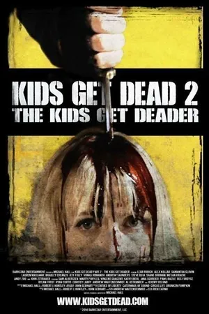 Постер к фильму Kids Get Dead 2: The Kids Get Deader (2014)