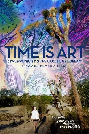 Постер к фильму Time Is Art: Synchronicity and the Collective Dream (2015)