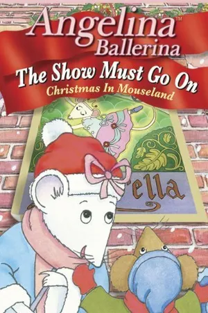 Постер к мультфильму Angelina Ballerina: The Show Must Go On (2002)