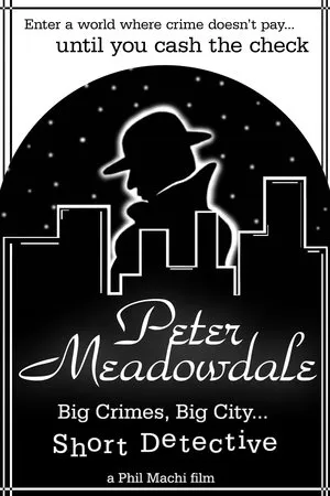 Постер к фильму Peter Meadowdale: Big Crimes, Big City, Short Detective (2002)