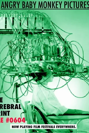 Постер к фильму Cerebral Print: File #0604 (2003)