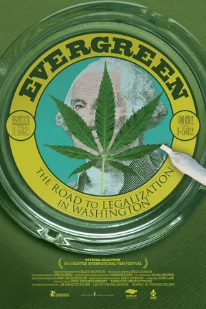 Постер к фильму Evergreen: The Road to Legalization in Washington (2013)