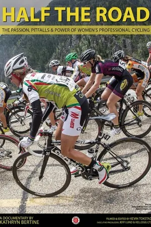 Постер к фильму Half The Road: The Passion, Pitfalls & Power of Women's Professional Cycling (2014)
