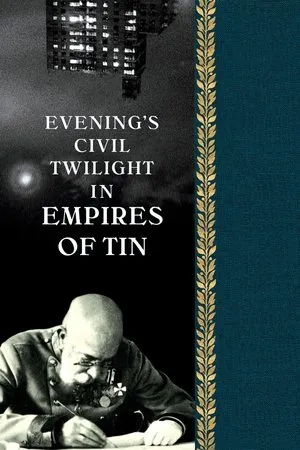 Постер к фильму Evening's Civil Twilight in Empires of Tin (2008)