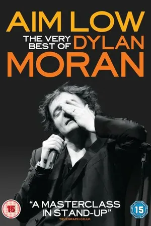 Постер к фильму Aim Low: The Best of Dylan Moran (2010)
