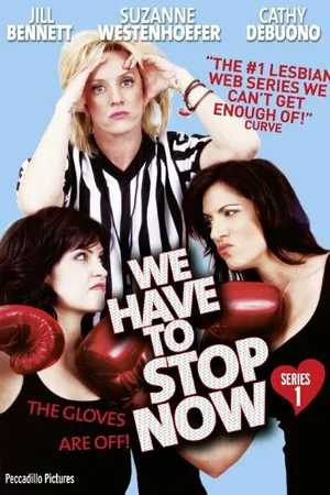 Постер к сериалу We Have to Stop Now (2009)