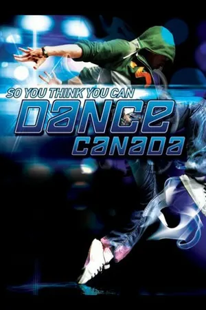 Постер к сериалу So You Think You Can Dance Canada (2008)