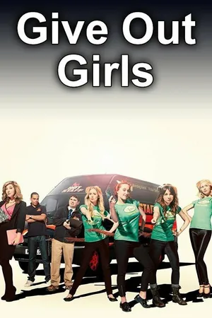 Постер к сериалу Give Out Girls (2013)