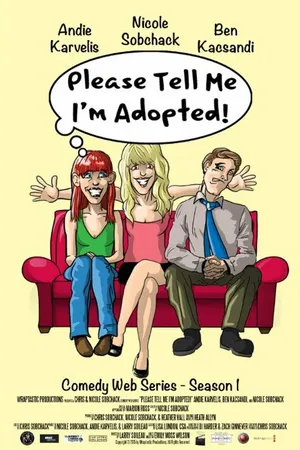 Постер к сериалу Please Tell Me I'm Adopted! (2017)
