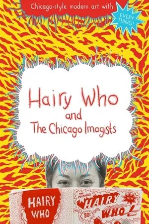 Постер к фильму Hairy Who & The Chicago Imagists (2014)