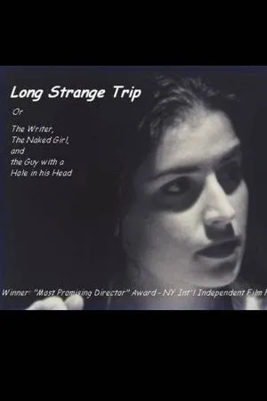 Постер к фильму Long Strange Trip, or The Writer, the Naked Girl, and the Guy with a Hole in His Head (1999)