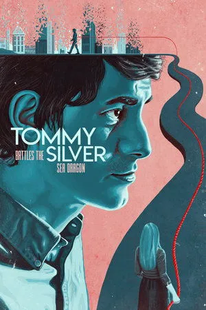 Постер к фильму Tommy Battles the Silver Sea Dragon (2018)