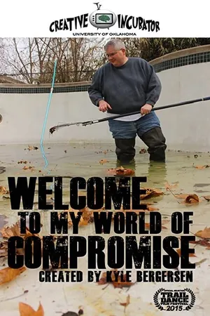 Постер к фильму Welcome to My World of Compromise (2014)