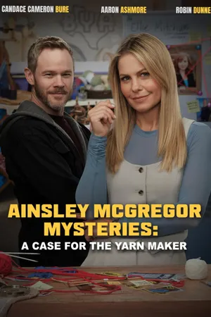Постер к фильму Ainsley McGregor Mysteries: A Case for the Yarn Maker (2025)