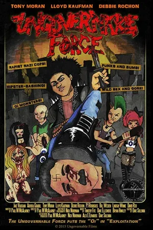 Постер к фильму The Ungovernable Force (2015)
