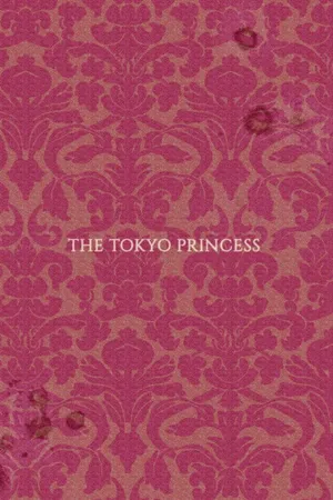 Постер к фильму The Tokyo Princess (2014)