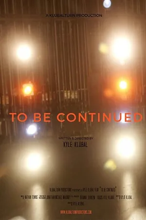 Постер к фильму To Be Continued (2013)
