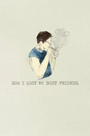 Постер к фильму How I Lost My Best Friends (2015)
