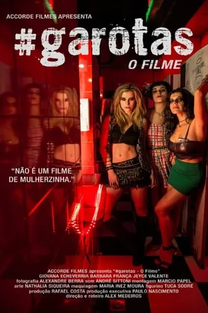 Постер к фильму #garotas: O Filme (2015)