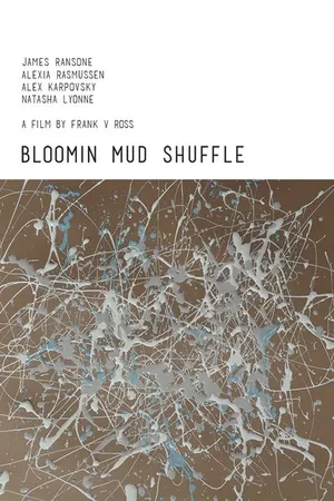 Постер к фильму Bloomin Mud Shuffle (2015)