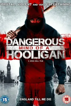 Постер к фильму Dangerous Mind of a Hooligan (2014)