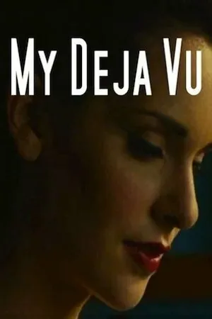 Постер к фильму My Deja Vu (2014)