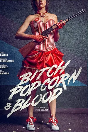 Постер к фильму Bitch, Popcorn & Blood (2014)