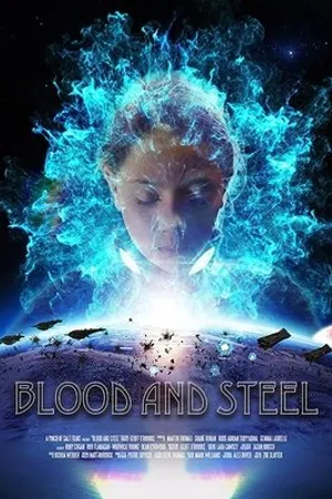 Постер к фильму Blood and Steel (2015)