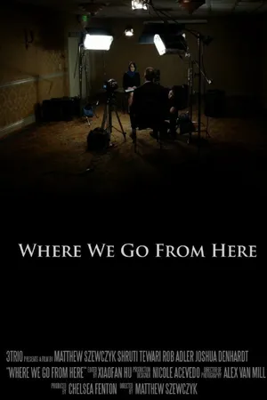 Постер к фильму Where We Go from Here (2014)