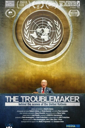 Постер к фильму The Troublemaker, behind the scenes of the United Nations (2014)