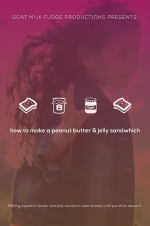 Постер к фильму How to Make a Peanut Butter and Jelly Sandwich (2014)