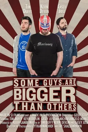 Постер к фильму Some Guys Are Bigger Than Others (2014)