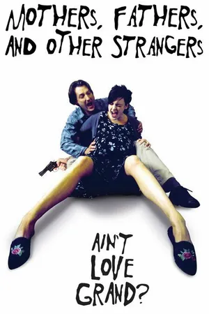 Постер к фильму Mothers, Fathers, and Other Strangers (2004)
