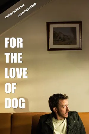 Постер к фильму For the Love of Dog (2014)